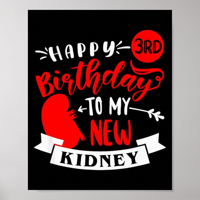 Poster Happy 3rd Birthday To My New Kidney, Transplant An (Devant)