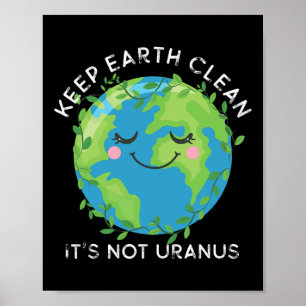 Poster Happy Earth Day Keep Earth Clean Funny Uranus Scie