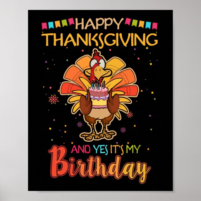 Poster Happy Thanksgiving And Yes It's My Birthday Turkey (Devant)