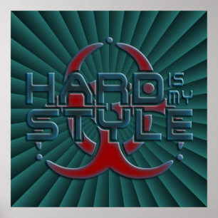 Poster Hard Is My Style   vert radial foncé   hardstyle