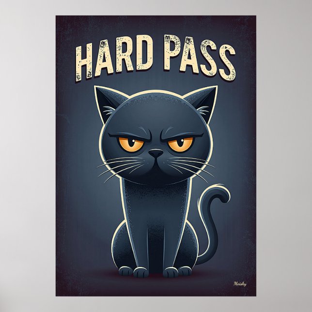Poster Hard Pass Cat – Funny Grumpy Cartoon Character (Devant)