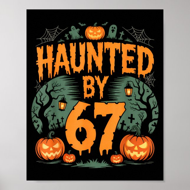 Poster Haunted By 67 Meme Halloween Pumpkin  (Devant)