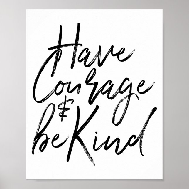 Poster Have Courage And Be Kind Courageous Quote Men Wome (Devant)