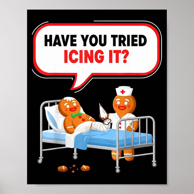 Poster Have You Tried Icing It Gingerbread Funny Nurse Ch (Devant)