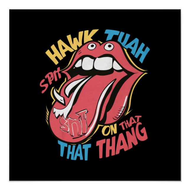 Poster Hawk Tuah crache sur ce thang (Devant)