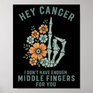 Poster Hé Cancer Je N'Ai Pas Assez De Doigts Du Milieu Po