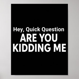 Poster Hé Citation Drôle Question Rapide