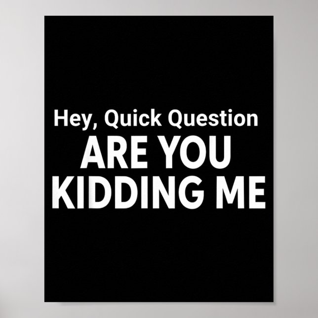 Poster Hé Citation Drôle Question Rapide (Devant)
