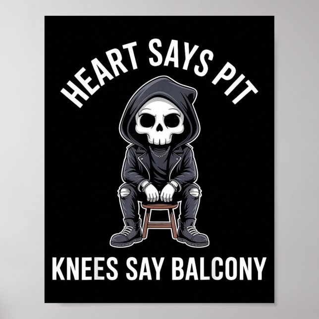 Poster Heart Says T Knees Say Balcony Funny Concert  (Devant)