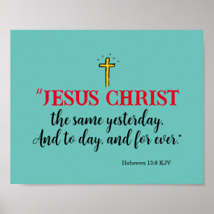 Poster Hébreux 13:8 «Jésus-Christ est le même…»