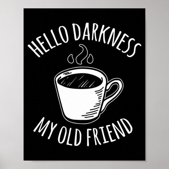 Poster Hello Darkness My Old Friend Coffee  (Devant)