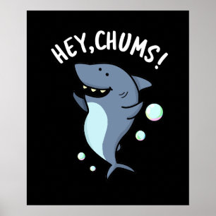 Poster Hey Chums Drôle Toothy Shark Pun Dark BG