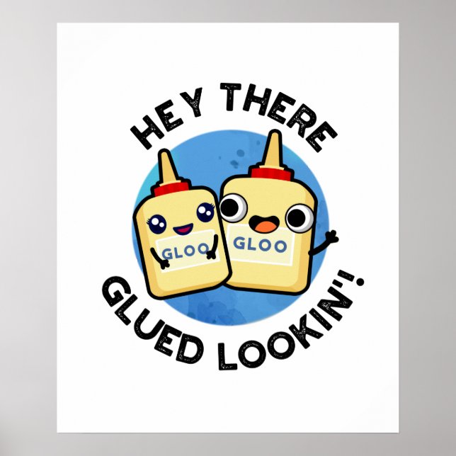 Poster Hey There Gluin Lookin Funny Colue Pun (Devant)
