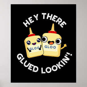 Poster Hey There Gluin Lookin Funny Love Pun Dark BG