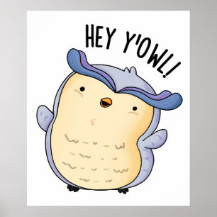 Poster Hey Y'Owl Funny Owl Pun
