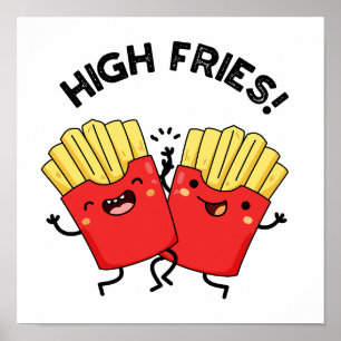 Poster High Fries Funny Friend Pun