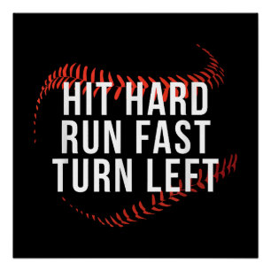 Poster Hit Hard Run Fast Turn Left Drôle Lecteur De Baseb