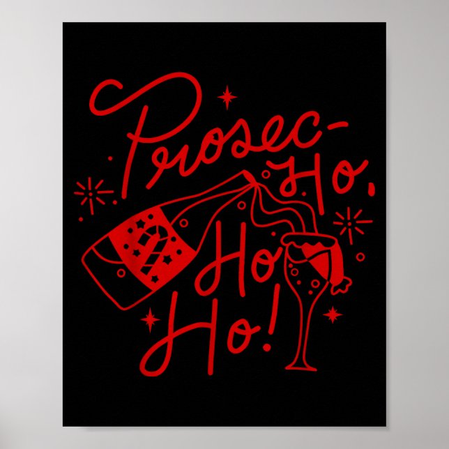 Poster Ho Ho Ho Prosecco Christmas Tee Funny Wine Lover H (Devant)
