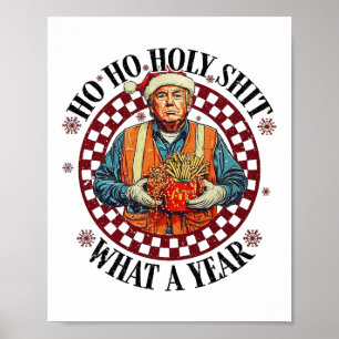 Poster Ho Ho Holy What A Year Funky Trump Christmas