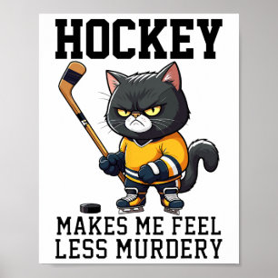Poster Hockey Me Fait Me Sentir Moins Meurtrier Chat Hock