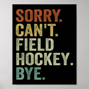 Poster Hockey sur gazon drôle - Désolé, impossible de jou