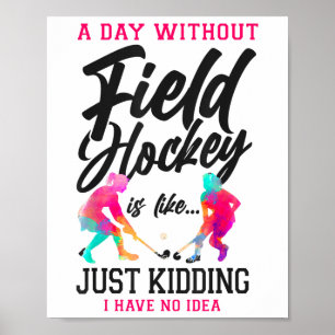 Poster Hockey sur gazon Une journée sans hockey sur gazon