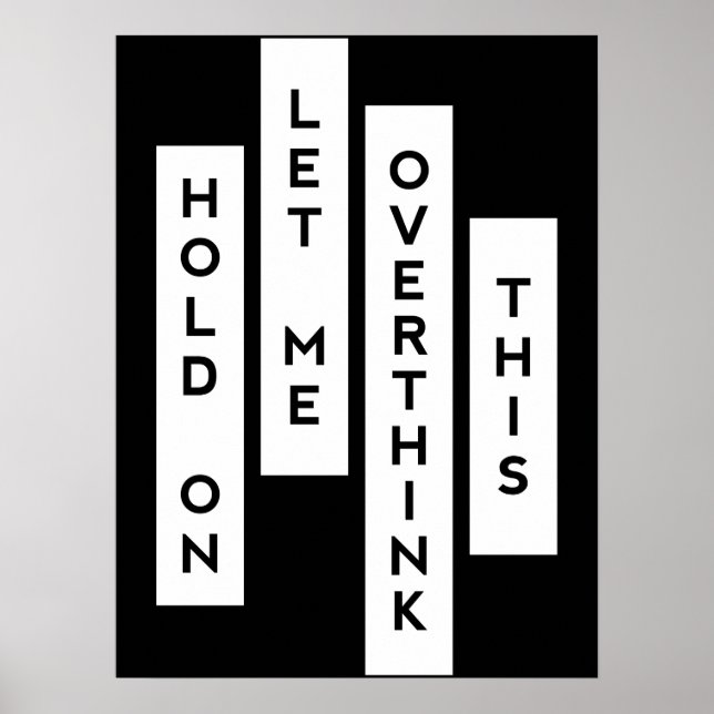 Poster Hold On Let Me Overthink This (Devant)