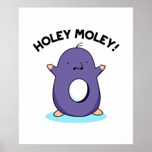 Poster Holey Moley Funny Mole Pun