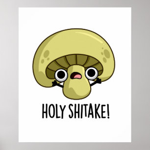 Poster Holy Shitake Funny Musroom Pun