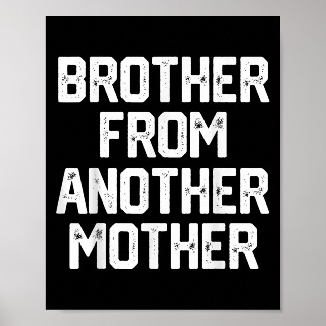 Poster Homme Frère D'Une Autre Mère Drôle Gag Citation J (Devant)