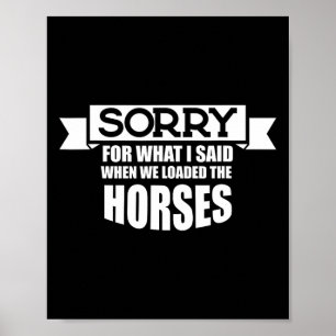 Poster Horse équitation Désolé Pour Ce Que J'Ai Dit Quand