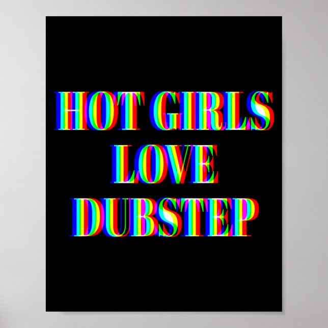 Poster Hot Girls Love Dubstep Edm Dance Rave Music Festiv (Devant)