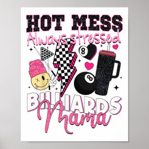 Poster Hot Mess Toujours Stress Billard Mama Mère D