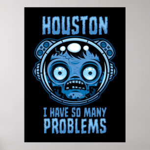 Poster Houston j'ai tellement de problèmes astronaute