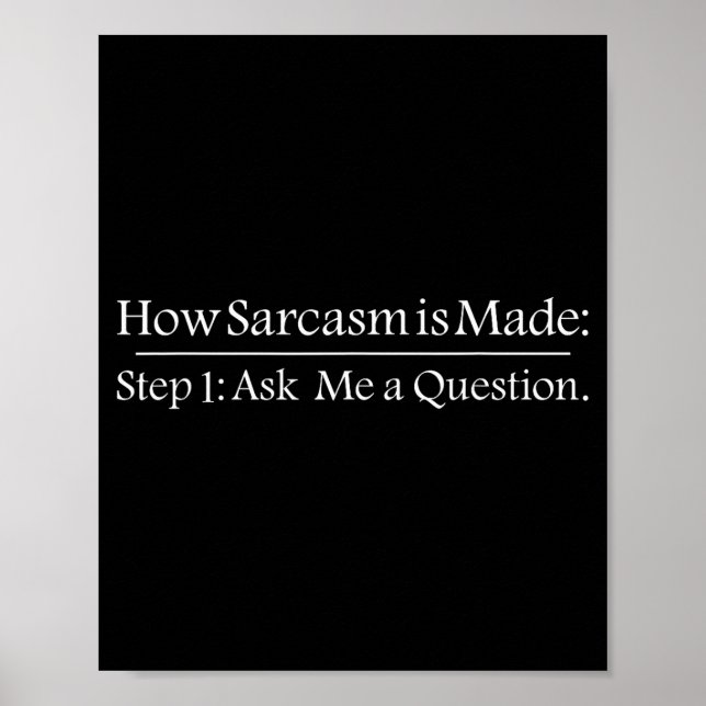 Poster How Sarcastic Is Made Step 1 Ask Me A Question Fun (Devant)