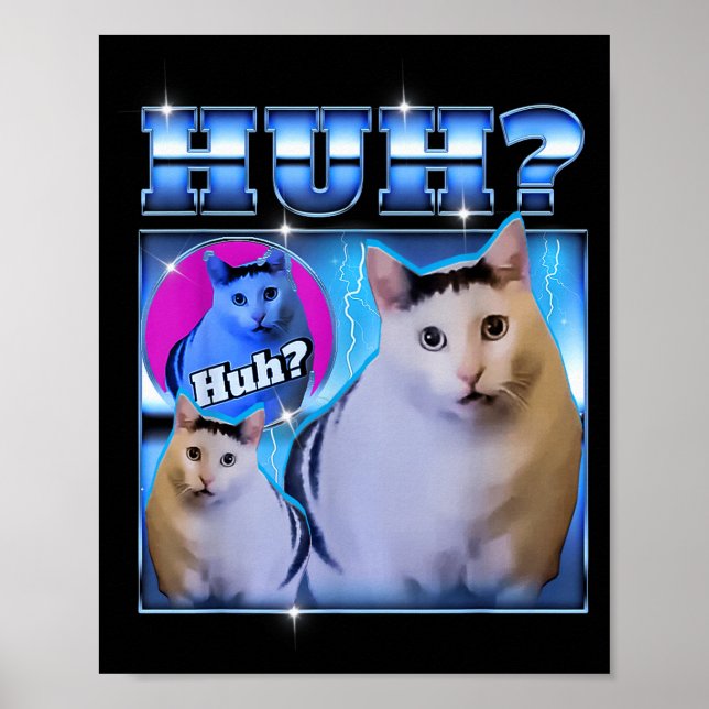 Poster Huh Cat Funny Cat Meme Weird Cat Bootleg  (Devant)