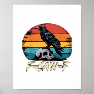 Poster Humour F-Caw-F Gothique Drôle Corbeau Essentiel Ré