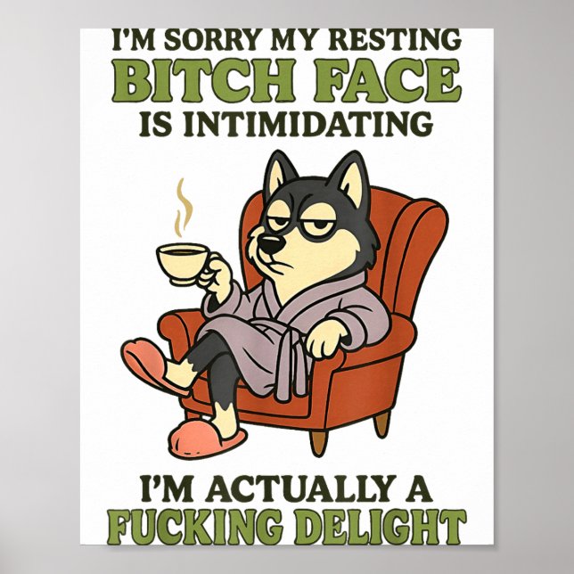 Poster Husky I'm Sorry My Resting Face Is Intimidating  (Devant)