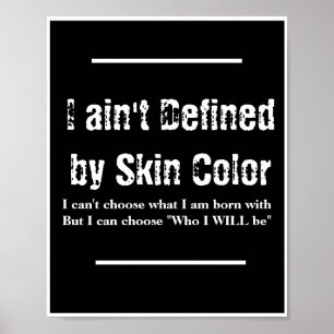 Poster I ain't Defined by my Skin Color - Black