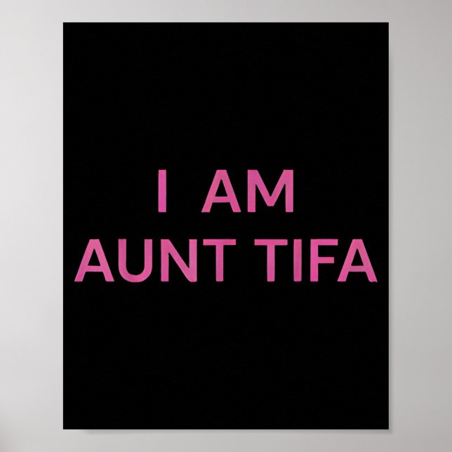 Poster I Am Aunt Tifa Shirt Aunt Tifa Funny Aunt Tifa  (Devant)