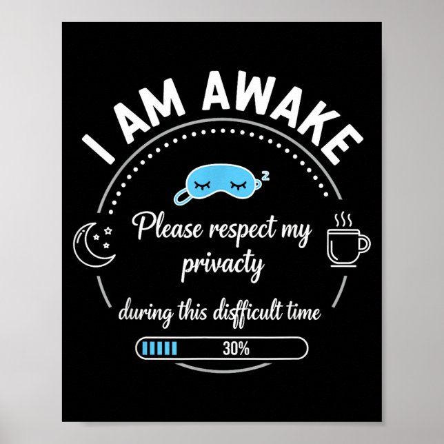 Poster I Am Awake Please Respect My Privacy Funny Sarcast (Devant)