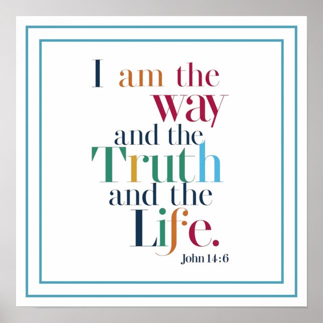Poster I Am The Way And The Truth And The Life Art (Devant)