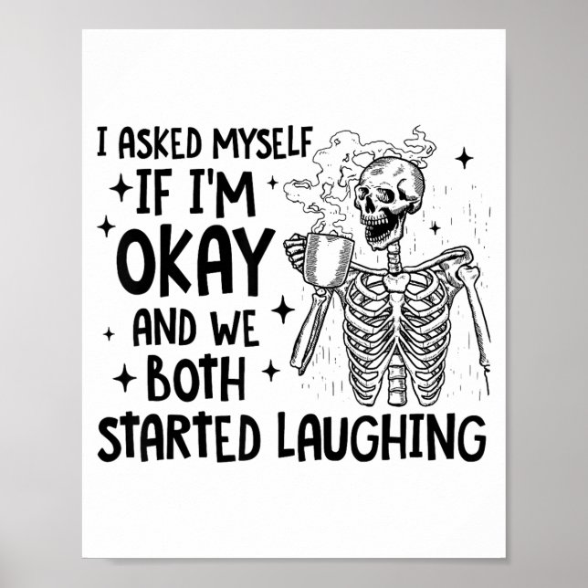 Poster I Asked Myself If I'm Okay And We Both Started Lau (Devant)