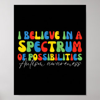 Poster I Believe In A Spectrum Of Possibilities Autism Aw