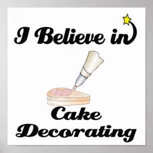 Poster i believe in cake decorating