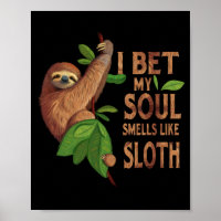 I Bet My Soul Like A Sloth Shirt Humor Sayings
