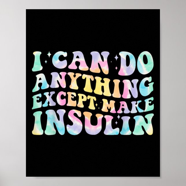 Poster I Can Do Anything Except Make Insulin Groovy Tie D (Devant)