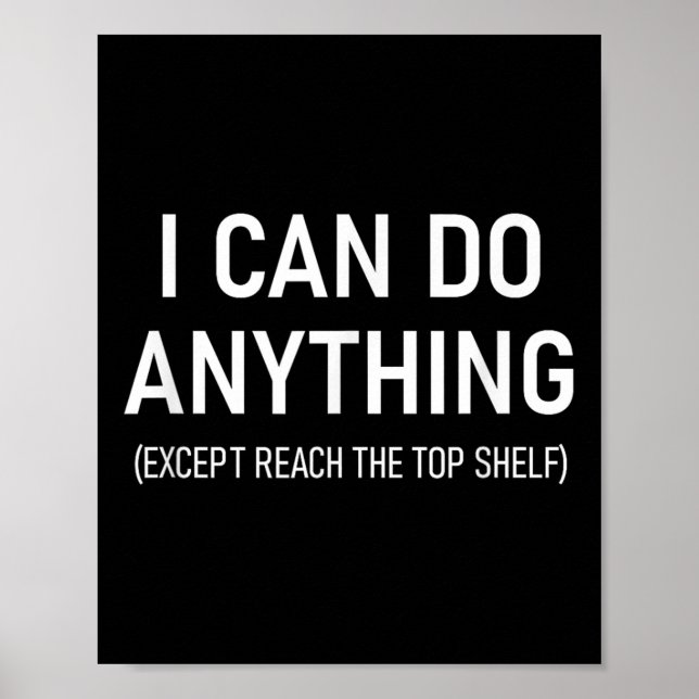 Poster I Can Do Anything Except Reach The Top Shelf, Funn (Devant)