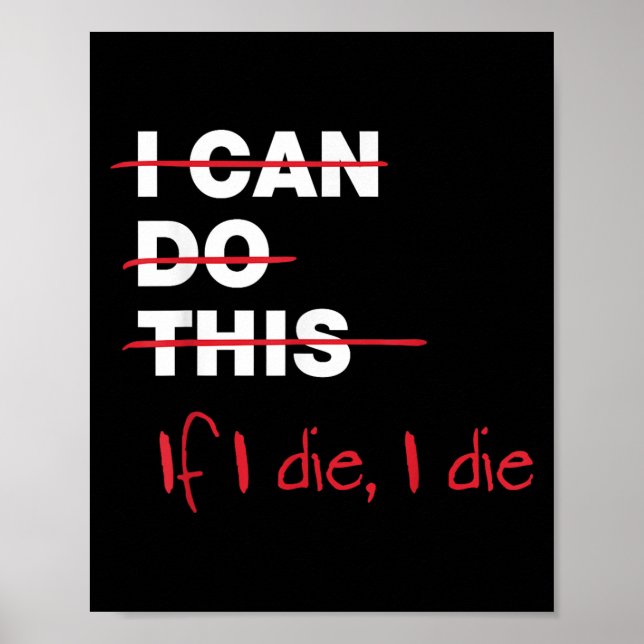 Poster I Can Do This If I Die I Die  (Devant)