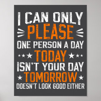 Poster I Can Only Please One Person A Day Funny Saying 